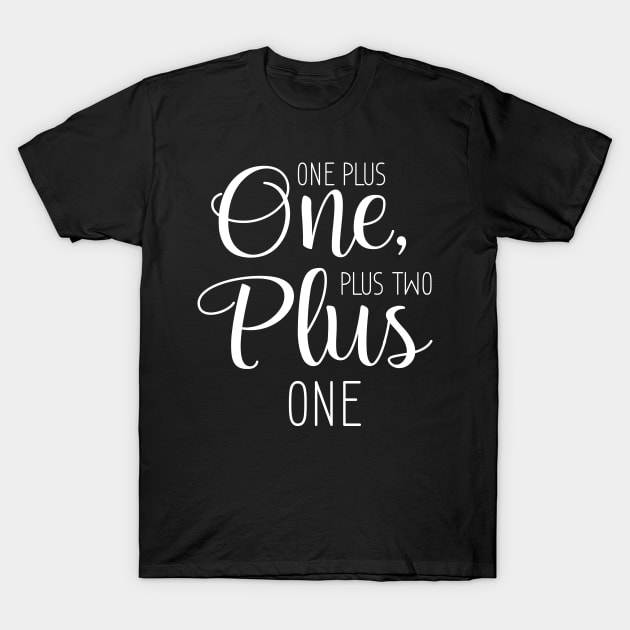 One Plus One, Plus Two Plus One T-Shirt by printalpha-art